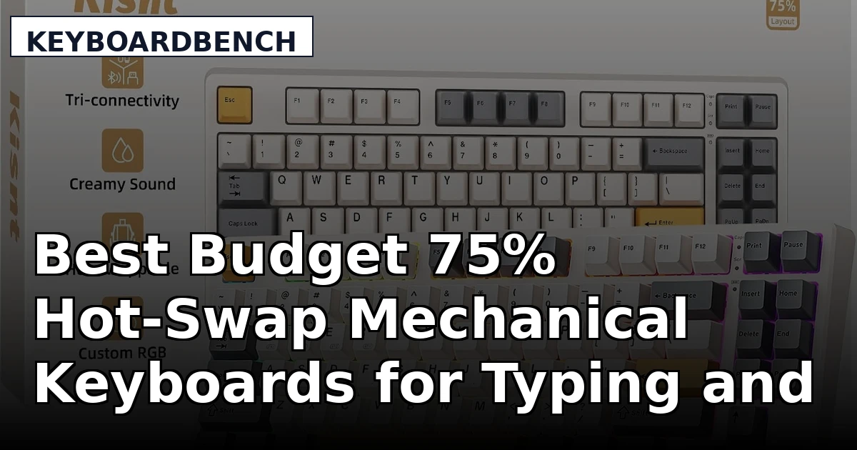 Best Budget 75% Hot-Swap Mechanical Keyboards for Typing and Gaming