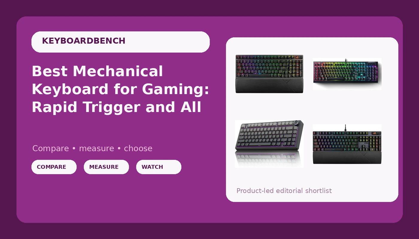 Best Mechanical Keyboard for Gaming: Rapid Trigger and All - KeyboardBench review with measurements and honest opinion