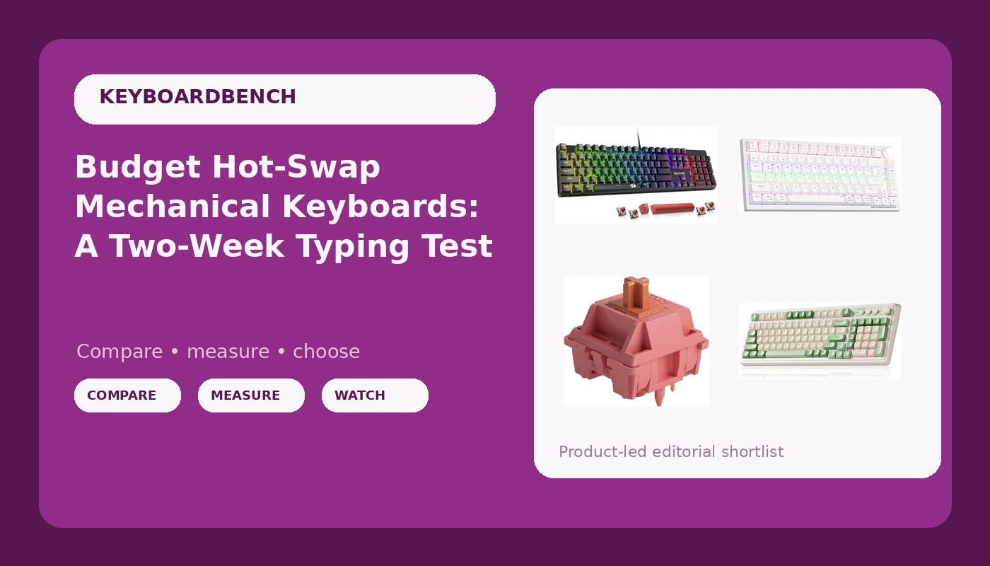 Budget Hot-Swap Mechanical Keyboards: A Two-Week Typing Test