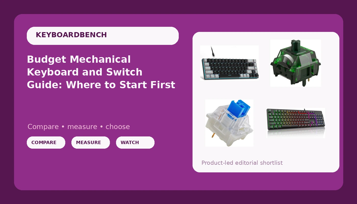 Budget Mechanical Keyboard and Switch Guide: Where to Start First