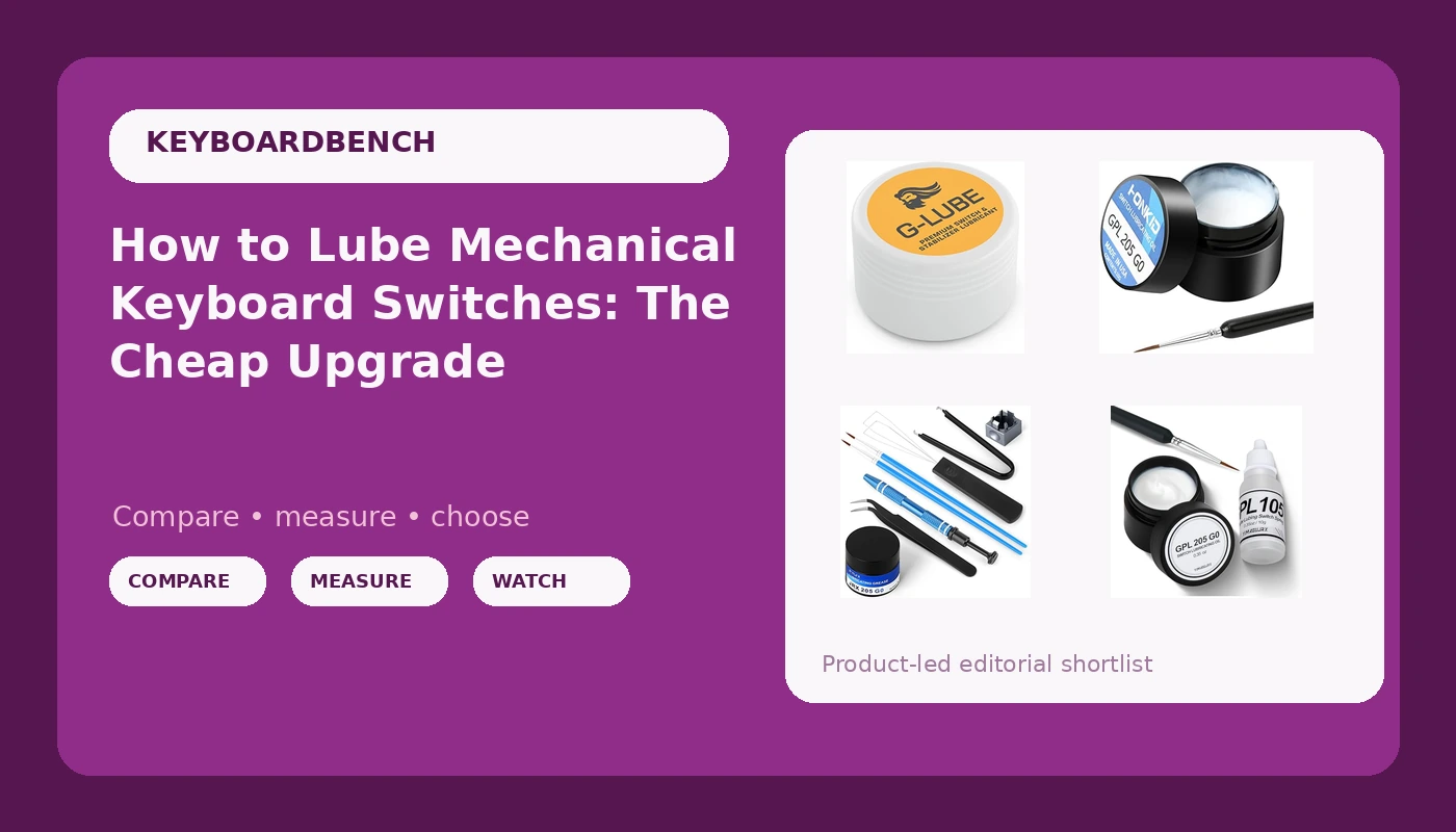 How to Lube Mechanical Keyboard Switches: The Cheap Upgrade - KeyboardBench review with measurements and honest opinion