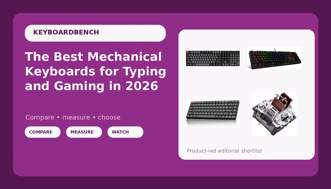 The Best Mechanical Keyboards for Typing and Gaming in 2026